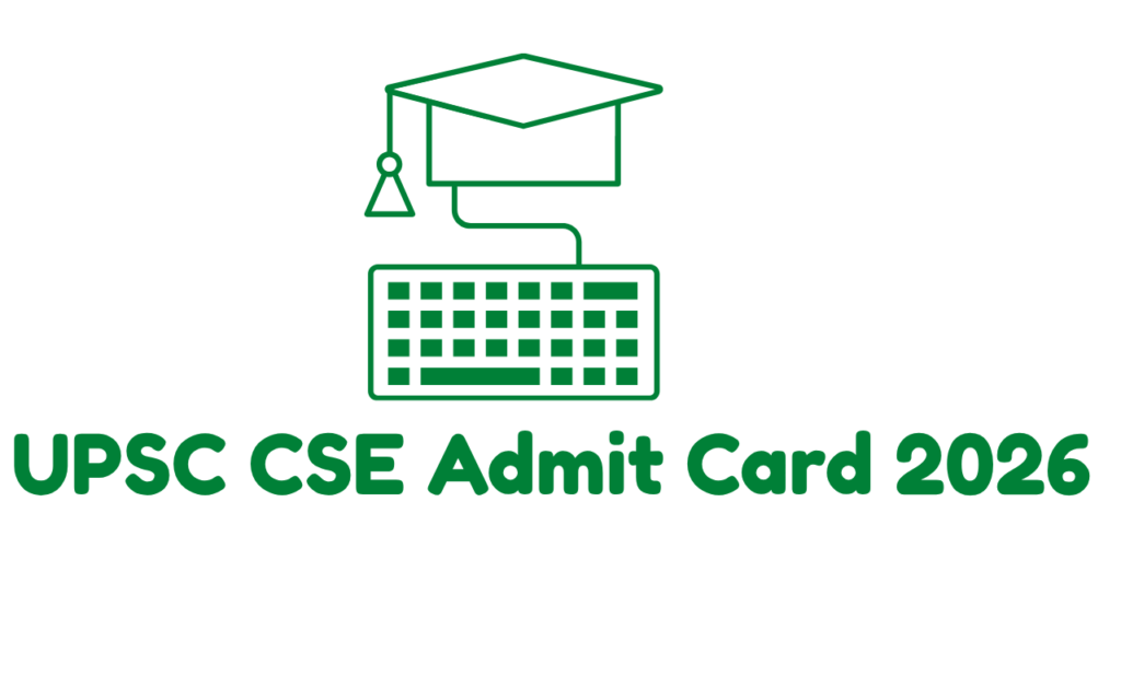 UPSC CSE Admit Card 2026