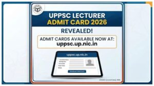 UPPSC Admit Card 2026 Released