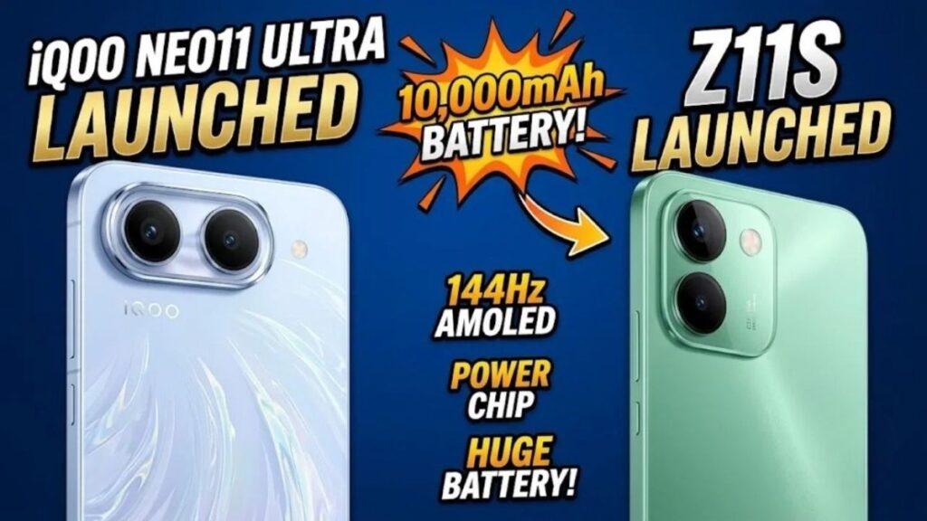 iQOO Neo11 Ultra, Z11S Launched