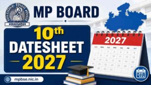 MP Board 10th Exam Schedule 2027 Announced: Important Dates, Timings, and Practical Exam Details