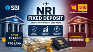 NRI Fixed Deposit: Calculate Your Earnings on ₹5 Lakh and ₹10 Lakh in SBI and PNB