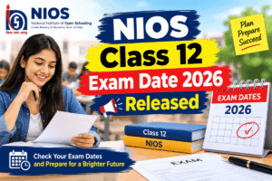 NIOS Class 12 Exam Date 2026 Released