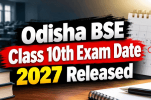 Odisha BSE Class 10th Exam Date 2027 Released