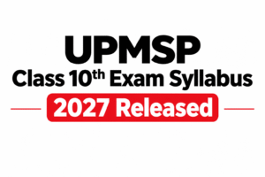 UPMSP Class 10th Exam Syllabus 2027 Released